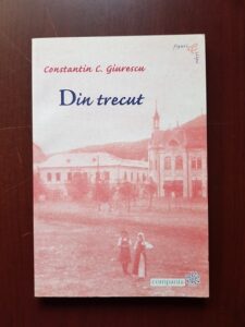 Constantin C. Giurescu - Din trecut