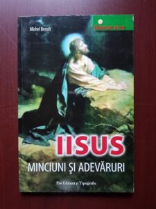 Michel Benoit - Iisus, minciuni si adevaruri