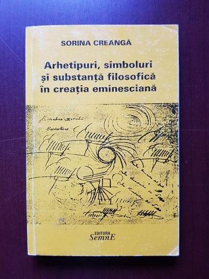 Sorina Creanga - Arhetipuri, simboluri si substanta filosofica in creatia eminesciana