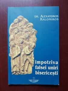 Alexandros Kalomiros - Impotriva falsei uniri bisericesti (2005)