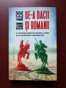 Dan Alexe - De-a dacii si romanii. O introducere in istoria limbii si etnogenezei romanilor