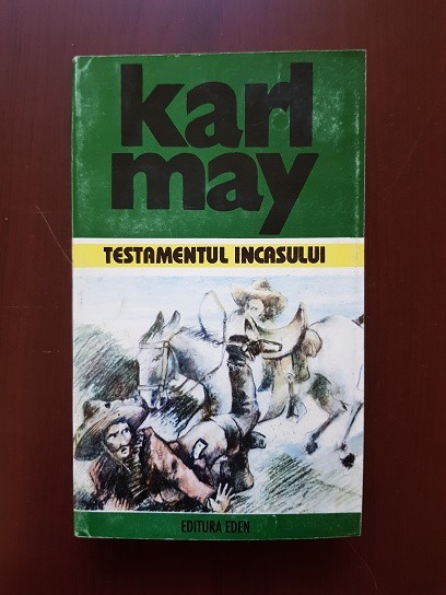 Karl May - Testamentul Incasului. Opere. Volumul 16