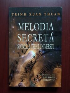 Trinh Xuan Thuan - Melodia secreta si omul a creat universul