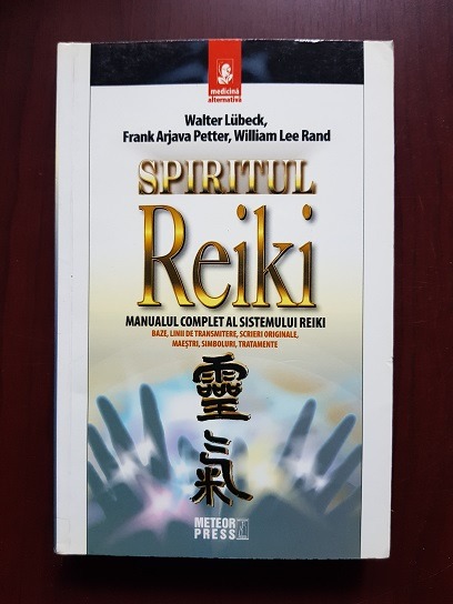 Walter Lubeck - Spiritul Reiki. Manualul complet al sistemului reiki