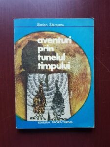 Simion Saveanu - Aventuri prin tunelul timpului