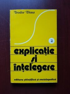Teodor Dima - Explicatie si intelegere