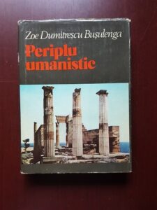 Zoe Dumitrescu Busulenga - Periplu umanistic