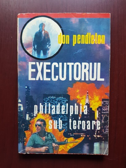 Don Pendleton - Executorul. Philadephia sub teroare