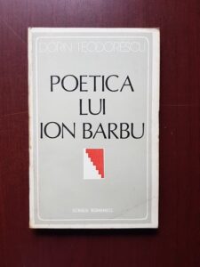 Dorin Teodorescu - Poetica lui Ion Barbu