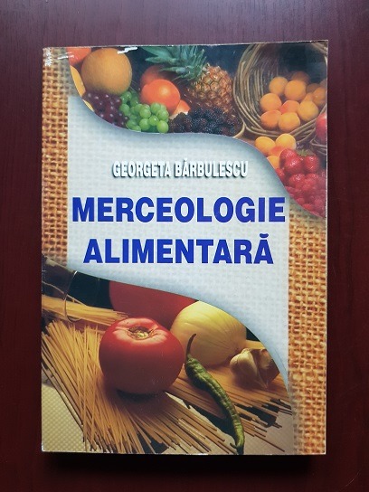 Georgeta Barbulescu - Merceologie alimentara