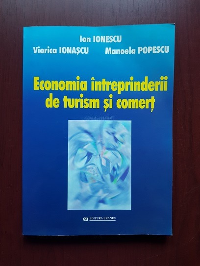 Ion Ionescu, Viorica Ionascu - Economia intreprinderii de turism si comert