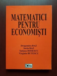 Dragomira Baz, Sorin Baz - Matematici pentru economisti