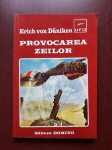 Erich von Daniken - Provocarea zeilor