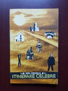 Ion Chesca - Itinerare celebre
