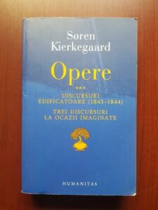 Soren Kierkegaard - Opere. Volumul 3. Discursuri edificatoare (1843-1844). Trei discursuri la ocazii imaginare.