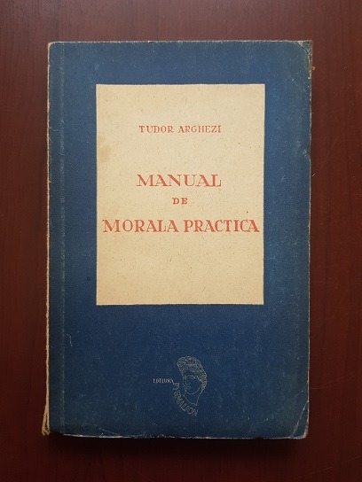 Tudor Arghezi - Manual de morala practica (1946, prima editie)