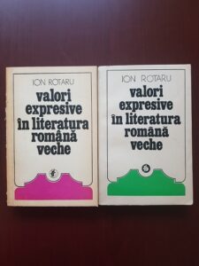 Ion Rotaru - Valori expresive in literatura romana veche 2 volume