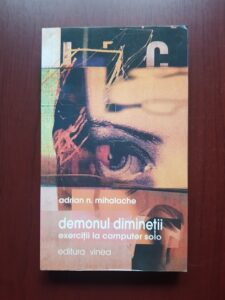 Adrian N. Mihalache - Demonul diminetii. Exercitii la computer solo