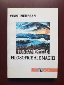 Vianu Muresan - Fundamentele filosofice ale magiei