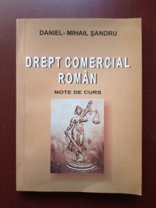 Daniel Mihail Sandru - Drept comercial roman. Note de curs