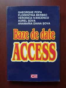 Gheorghe Popa, Florentina Berbec - Baze de date Access