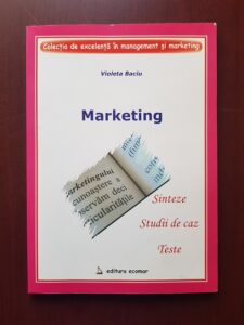 Violeta Baciu - Marketing. Sinteze, studii de caz, teste