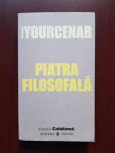 Marguerite Yourcenar - Piatra filosofala