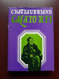 Chateaubriand - Calatorii (1978, Editie cartonata)