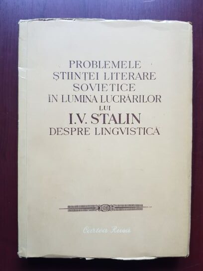 Problemele stiintei literare sovietice in lumina lucrarilor lui I.V. Stalin. Despre lingvistica