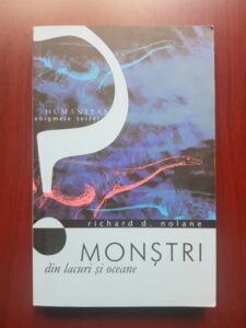 Richard D. Nolane - Monstri din lacuri si oceane. Cronici criptozoologice
