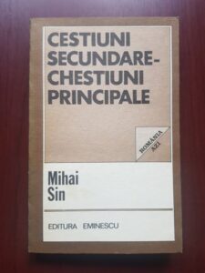 Mihai Sin - Cestiuni secundare. Chestiuni principale