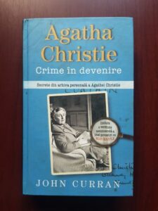 John Curran - Crime in devenire. Secrete din arhiva personala a Agathei Christie