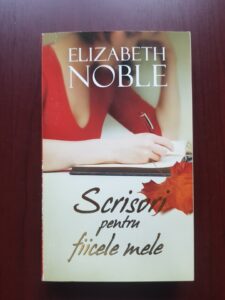 Elizabeth Noble - Scrisori pentru fiicele mele