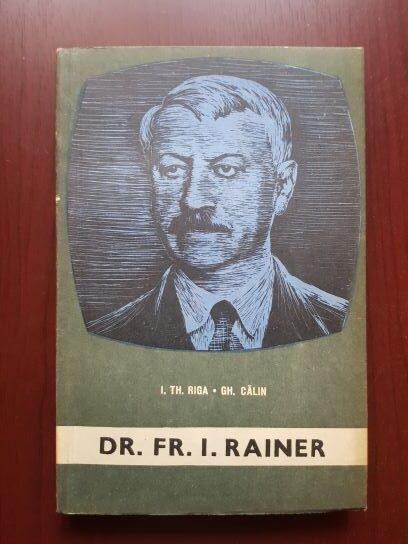 I. Th. Riga, Gh. Calin - Dr. Fr. I. Rainer
