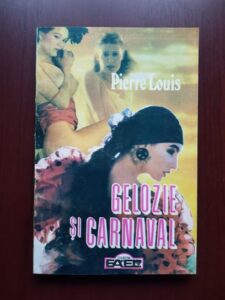 Pierre Louis, Louis Royal - Gelozie si carnaval