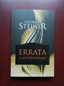 George Steiner - Errata. O autobiografie