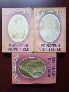 Maria Regina Romaniei – Povestea vietii mele 3 volume
