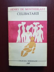 Henry de Montherlant - Celibatarii
