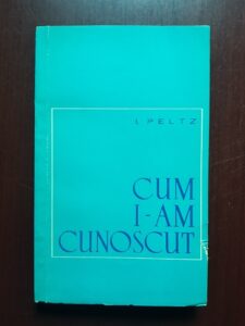 I. Peltz - Cum i-am cunoscut