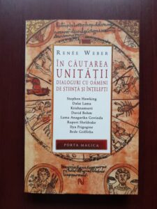 Renee Weber - In cautarea unitatii. Dialoguri cu oameni de stiinta si intelepti