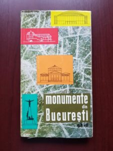 Florian Georgescu, Paul Cernovodeanu - Monumente din Bucuresti. Ghid (contine harta)