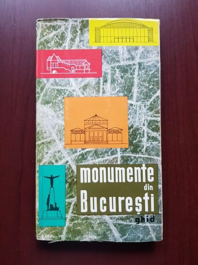 Florian Georgescu, Paul Cernovodeanu - Monumente din Bucuresti. Ghid (contine harta)