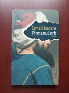 Ismail Kadare - Firmanul orb