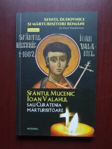 Silvian Theodorescu - Sfantul Mucenic Ioan Valahul sau curatenia marturisitoare