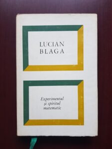Lucian Blaga - Experimentul si spiritul matematic (1969, editie cartonata)