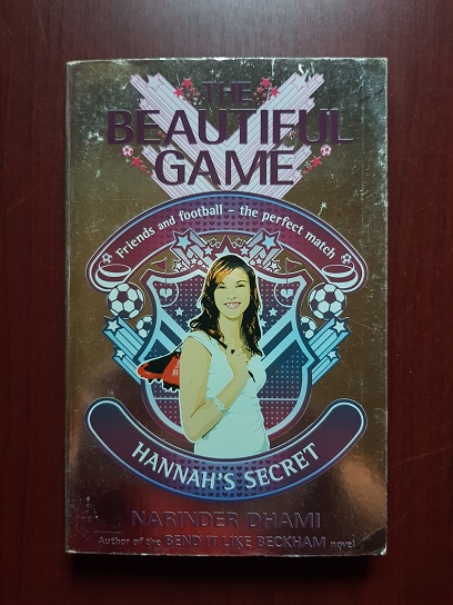 Narinder Dhami - The beautiful game. Friends and football - the perfect match. Hannah's secret