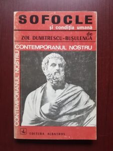 Zoe Dumitrescu Busulenga - Sofocle si conditia umana