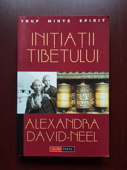 Alexandra David-Neel - Initiatii Tibetului