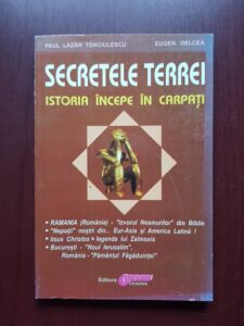 Paul Lazar Tonciulescu - Secretele Terrei. Istoria incepe in Carpati volumul 1