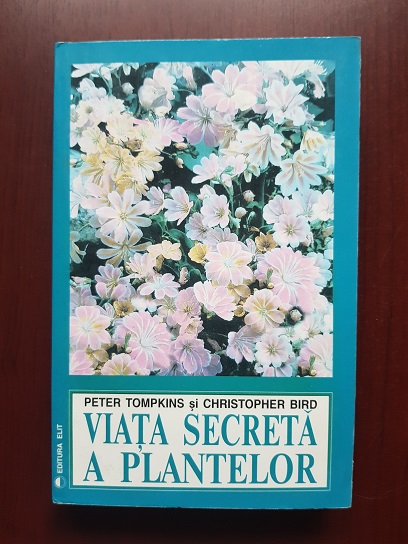 Peter Tompkins - Viata secreta a plantelor